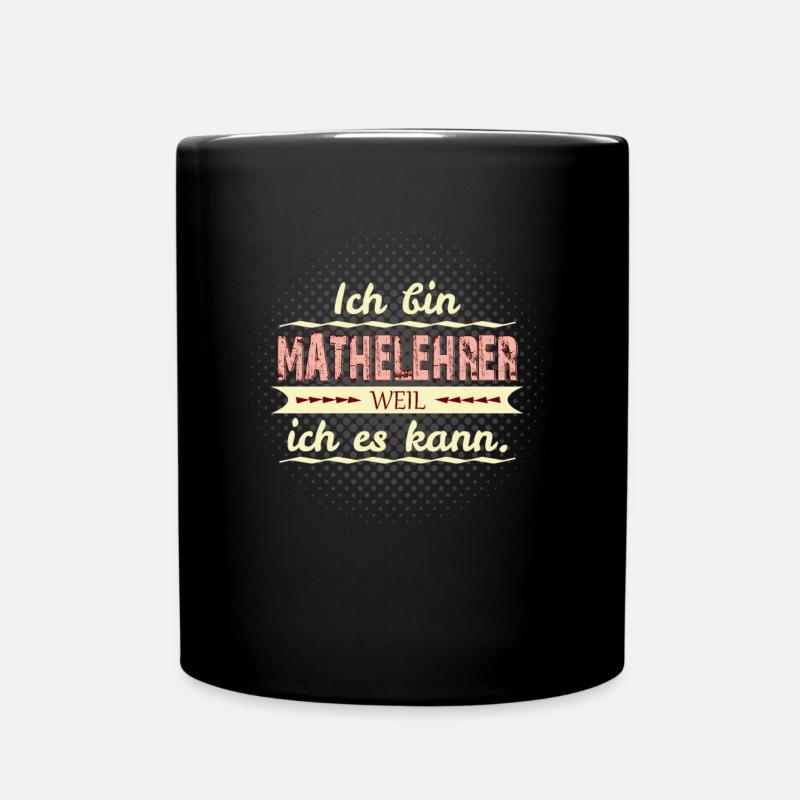 mathelehrer weil ich es kann - Tasse einfarbig - Schwarz