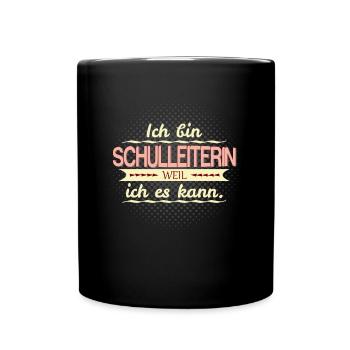 schulleiterin weil ich es kann - Tasse einfarbig - Schwarz - Vorne