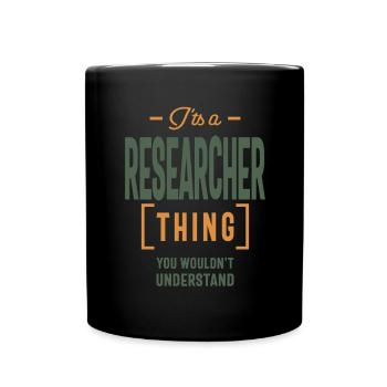 It's a Researcher Thing Job Title Gift - Full Colour Mug - black - Front