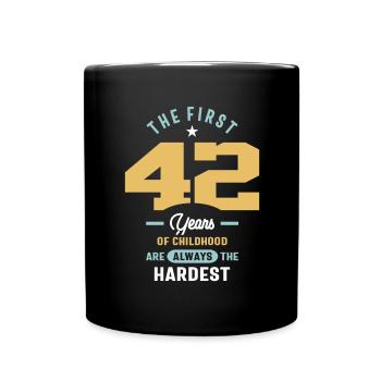 42e anniversaire Les 42 premières années sont les plus difficiles - Mug uni - noir - Devant