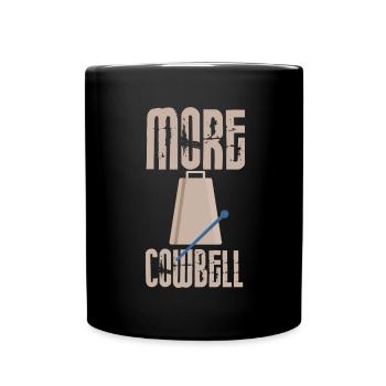 Musician Humor More Cowbell Funny Band Cowbell - Full Colour Mug - black - Front