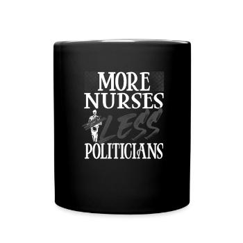 Political Humor Nurse Gifts More Nurses Less - Full Colour Mug - black - Front