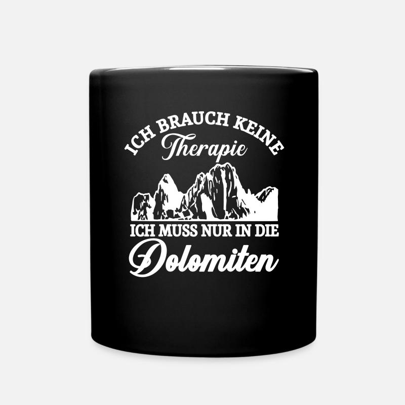 Ich Brauche Keine Therapie Muss In Die Dolomiten - Tasse einfarbig - Schwarz