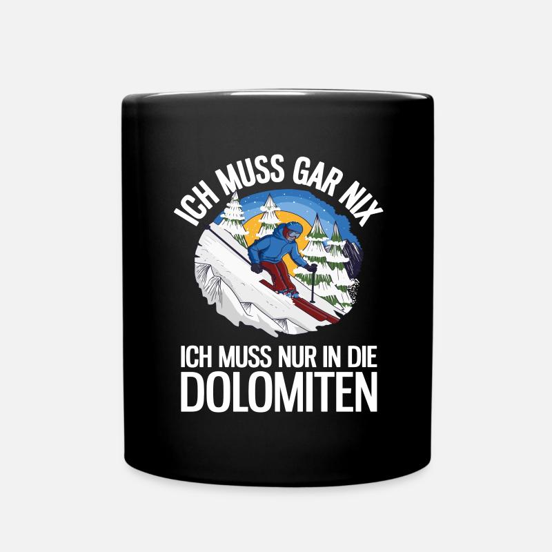 Ich Muss Gar Nix Ich Muss Nur In Die Dolomiten Ski - Tasse einfarbig - Schwarz