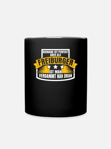 Freiburger sind perfekt Freiburg - Tasse einfarbig - Schwarz