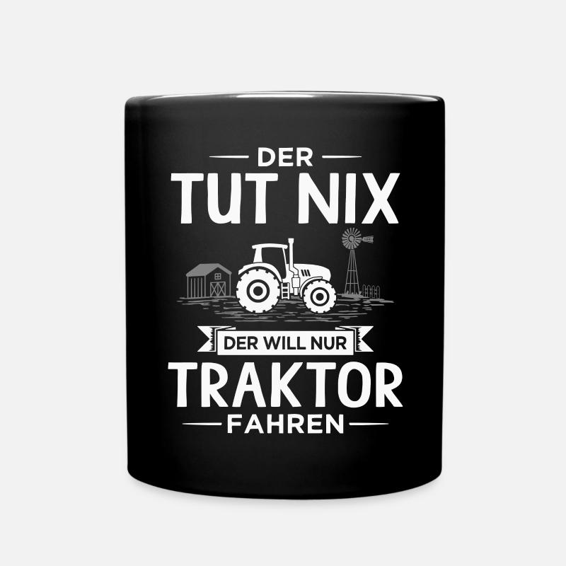Der tut nix der will nur Traktor fahren Landwirt - Tasse einfarbig - Schwarz