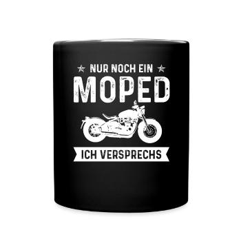 Nur noch ein Moped Ich VersPRECHS - (MOTORRAD) - Tasse einfarbig - Schwarz - Vorne