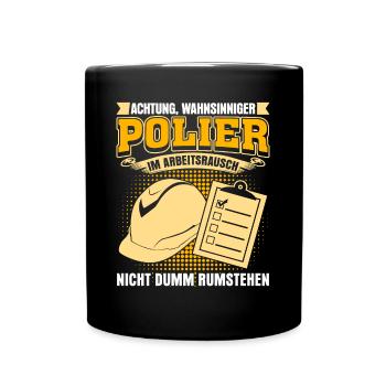 Polier Baustellenleiter Bauleiter - Tasse einfarbig - Schwarz - Vorne