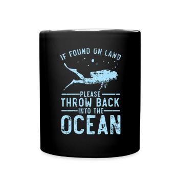 If you are found on land, throw it bi - Full Colour Mug - black - Front
