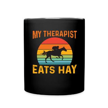 My Therapist Eats Hay Equestrian Tournament Horse Racing - Full Colour Mug - black - Front