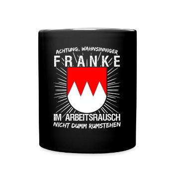 Franke im Arbeitsrausch Franken - Tasse einfarbig - Schwarz - Vorne