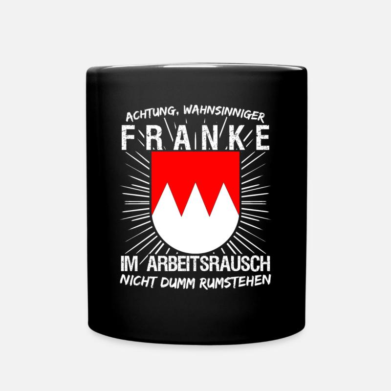 Franke im Arbeitsrausch Franken - Tasse einfarbig - Schwarz