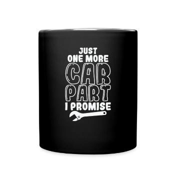 Just One more Car Part I promise Mechaniker - Tasse einfarbig - Schwarz - Vorne