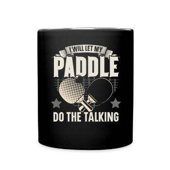 Je laisse parler ma raquette tennis de table - Mug uni - noir - Devant