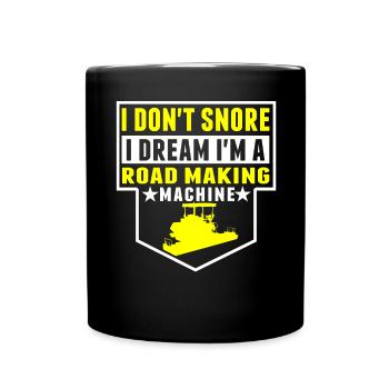 Je ne ronfle pas, je rêve, je fais de la construction de routes - Mug uni - noir - Devant