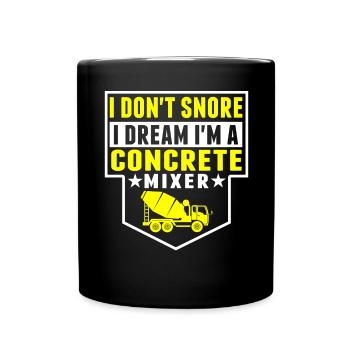 Je ne ronfle pas, rêve, je suis bétonnière - Mug uni - noir - Devant