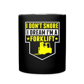 Ich Schnarche Nicht, Träume, Ich Bin Gabelstapler - Tasse einfarbig - Schwarz - Vorne