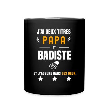 j'ai deux titres papa et badiste père badminton - Mug uni - noir - Devant