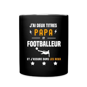 j'ai deux titres papa et footballeur père football - Mug uni - noir - Devant