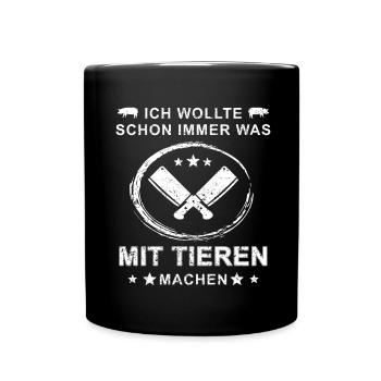 Was mit Tieren machen Anti Vegan Fleischer Metzger - Tasse einfarbig - Schwarz - Vorne