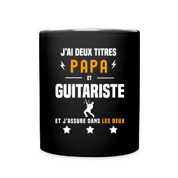 j'ai deux titres papa et guitariste père guitare - Mug uni - noir - Devant