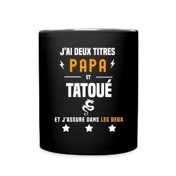j'ai deux titres papa et tatoué père tatouage - Mug uni - noir - Devant