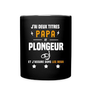 j'ai deux titres papa et plongeur tuba plongée - Mug uni - noir - Devant