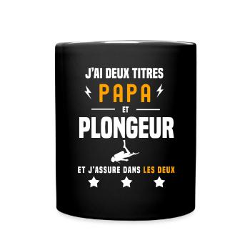 j'ai deux titres papa et plongeur apnée plongée - Mug uni - noir - Devant