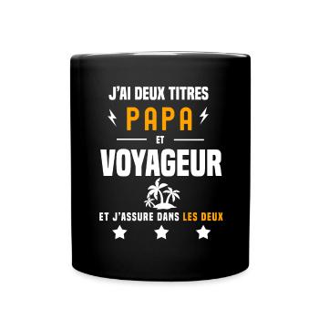 j'ai deux titres papa et voyageur père voyage - Mug uni - noir - Devant