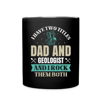 Geology Geologist Fossils - Dad and Geologist - Full Colour Mug - black - Front