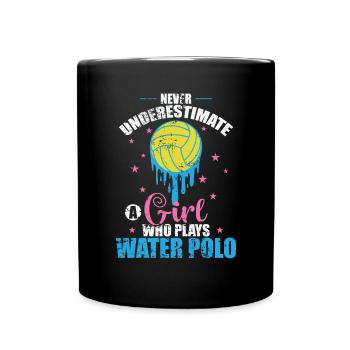 Never underestimate a Girl who play Water Polo - Full Colour Mug - black - Front