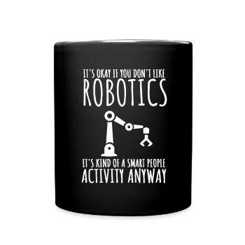 Robotics Robots Droid Builder And Robotics - Tasse einfarbig - Schwarz - Vorne