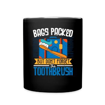 Taschen gepackt, aber die Zahnbürste nicht vergess - Tasse einfarbig - Schwarz - Vorne