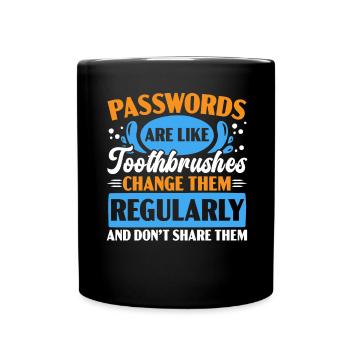 Passwords are like toothbrushes dentists' teeth - Full Colour Mug - black - Front