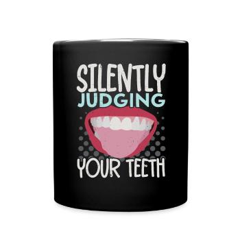 Silent assessment of your teeth Dentist Dentist - Full Colour Mug - black - Front