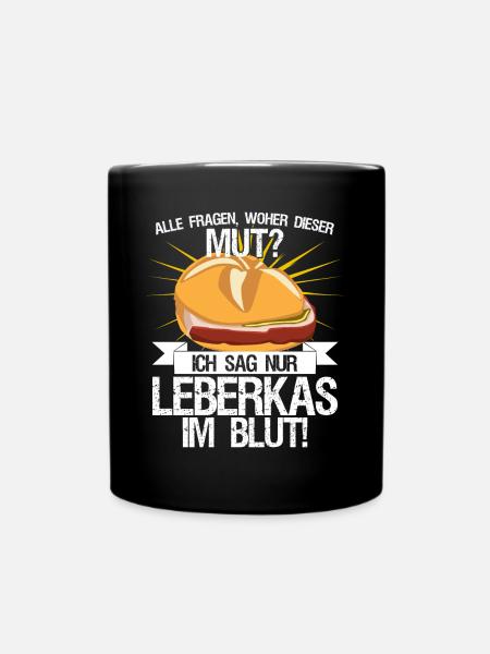 Leberkäse Fleischkas und Mut Leberkas - Tasse einfarbig - Schwarz