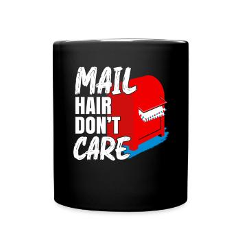 Mail Hair Don't Care Postangestellte Briefträgerin - Tasse einfarbig - Schwarz - Vorne