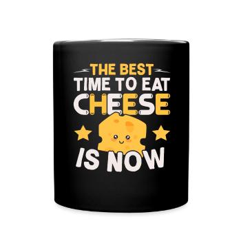 Die beste Zeit, um Käse zu essen, ist jetzt Cheesy - Tasse einfarbig - Schwarz - Vorne
