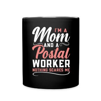 Ich bin eine Mutter und ein Postangestellter Nicht - Tasse einfarbig - Schwarz - Vorne