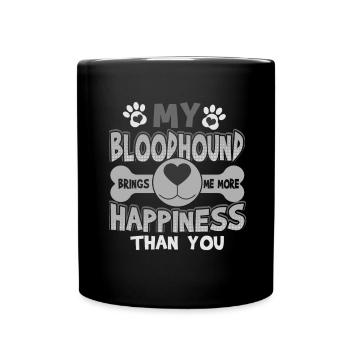 My Bloodhound Brings More Happiness Than You - Full Colour Mug - black - Front