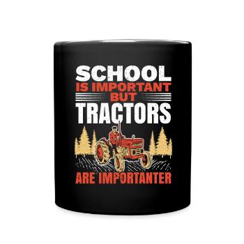 Schule ist wichtig, aber Traktoren sind noch wicht - Tasse einfarbig - Schwarz - Vorne