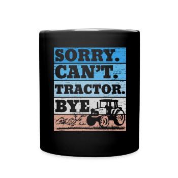 Désolé, je ne peux pas tracteur bye farmer - Mug uni - noir - Devant