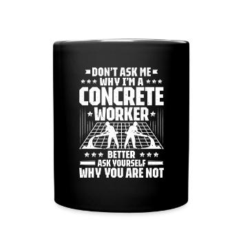 Concrete builder Reinforced concrete builder Concrete Worker - Full Colour Mug - black - Front