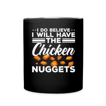 Ich glaube, ich werde die Chicken Nuggets haben Nu - Tasse einfarbig - Schwarz - Vorne