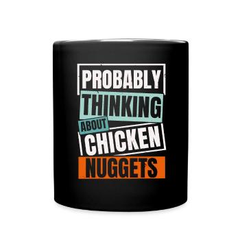 Wahrscheinlich denke ich an Chicken Nuggets Nug Li - Tasse einfarbig - Schwarz - Vorne