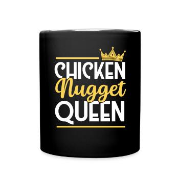 Chicken Nugget Queen Nug Life Nuggies Tendies - Tasse einfarbig - Schwarz - Vorne