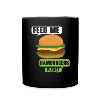 Füttere mich bitte mit Hamburgern Burger Eater Foo - Tasse einfarbig - Schwarz - Vorne