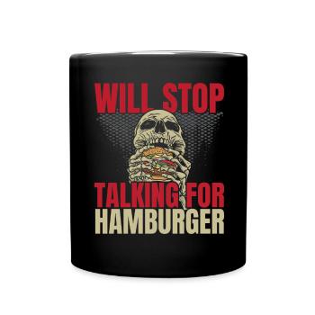 Will stop talking for Hamburger Burger Eater - Full Colour Mug - black - Front