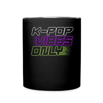 K-Pop Vibes Only Korean Pop Music K-Pop Lover - Full Colour Mug - black - Front