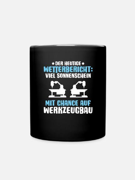 Werkzeugmechaniker Werkzeugmacher Tool & Die Maker - Tasse einfarbig - Schwarz